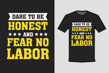 Black t-shirt with screen printing dare to be honest and fear no labor