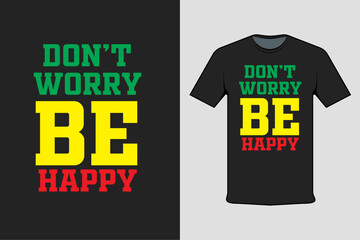 T Shirt design with screen printing don't worry be happy reagge