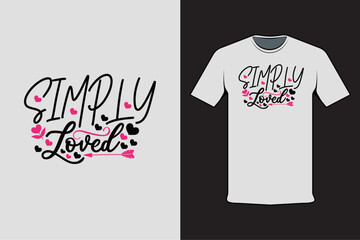 T-shirt design with Valentine's words Simply Loved