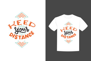 keep your distance lettering t-shirt design