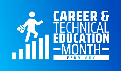 Career and Technical Education Month background banner or poster design template. observed every year in February. Holiday concept. Use to any Template, card, poster, placard, template.