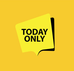 TODAY ONLY sign on white background	