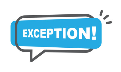 Speech bubbler and blue shade with word exception on white background.