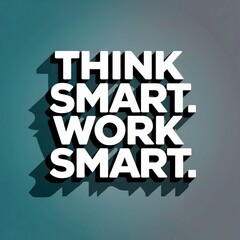 Naklejka premium Inspirational and Motivational Quote Design with Bold Typography Encouraging Smart Thinking and Smart Working for Creativity and Productivity Enhancement