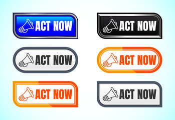 Act now button set of different shapes and colors. Suitable for mobile app, and website UI design.