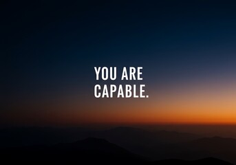Motivation Quote CONCEPT. You are capable 