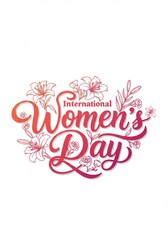 Elegant International Women s Day Design with Floral Elements and Artistic Lettering