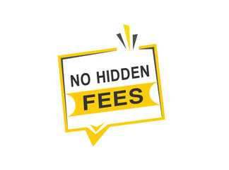 No hidden fees banner, web element advertising design. announcment vector illustration.