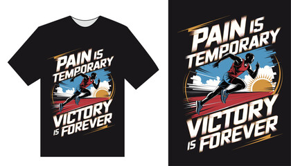 Pain Is Temporary, Victory Is Forever Motivational Running T-Shirt Design for Runners, Athletes, and Fitness Enthusiasts - Inspiring Activewear for Track, Marathon, and Endurance Training
