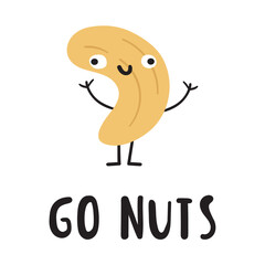 Go nuts. Funny cashew. Hand drawn illustration on white background.