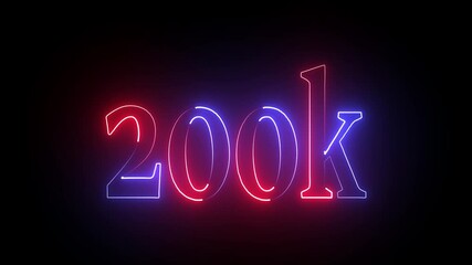 glowing neon 200k animation on black background. 200k Followers Celebration text animation. 