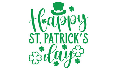 Fototapeta premium Happy St. Patrick’s Day - St. Patrick’s Day T-Shirt Design with Handmade Calligraphy Vector Illustration, Isolated on Black Background, Perfect for Cutting Cricut and Silhouette Projects, EPS 10 Forma