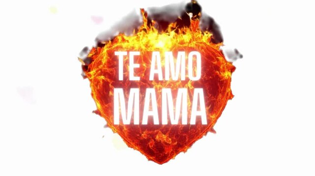 hispanic mother's day card with te amo mama text over burning heart isolated over white background