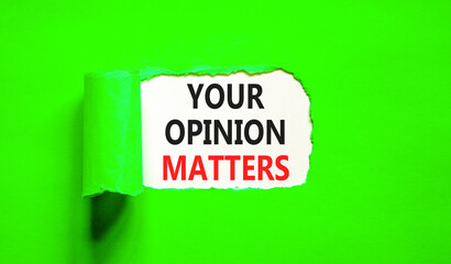 Your opinion matters symbol. Concept words Your opinion matters on beautiful white paper. Beautiful green table green background. Business your opinion matters concept. Copy space.