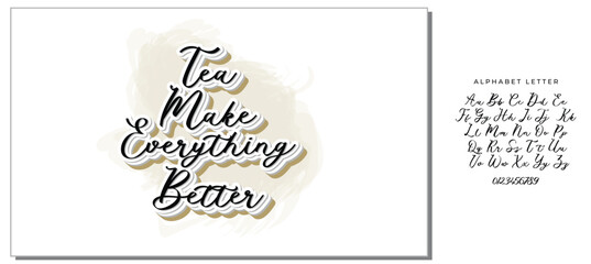 Hand drawn typography poster, greeting card or print invitation with tea phrase in it. Vector calligraphy quote with tea. Black ink on white isolated background.