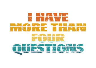 i have more than four questions 3