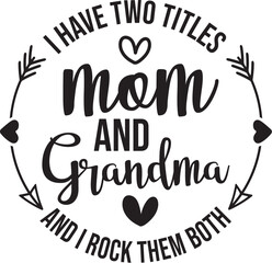 Fototapeta premium I Have Two Titles Mom and Grandma and I Rock Them Both