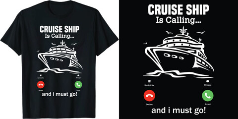 Cruise Ship Is Calling And I Must Go cruise ship t-shirt design, sailing t-shirt design, vintage sailing tshirt design, funny sailing t shirt design, vector illustration t shirt design,