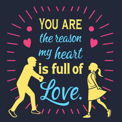 You are the reason my heart is full of love typography t shirt design