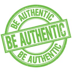 BE AUTHENTIC written word on green stamp sign