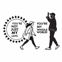 You’re not just my love, you’re my whole world typography t shirt design