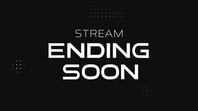 Animated Stream Ending Soon Typography, Stream overlay looping motion graphic great for streaming
