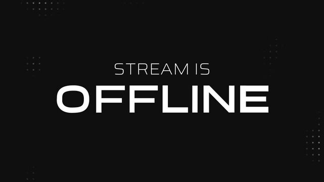 Animated Stream is offline typography, Stream overlay looping motion graphic great for streaming