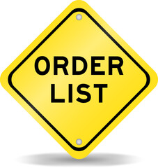 Yellow color transportation sign with word order list  on white background