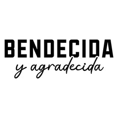 Bendecida y Agradecida