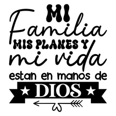 Mi Familia Mis Planes Y Mi Vida Estan En Manos De Dios