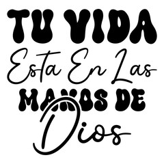 Tu Vida Esta En Las Manos De Dios