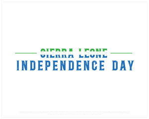 SIERRA LEONE Independence Day vector design on a white background with flag, Independence Day of Sierra Leone, Typographic Design of SIERRA LEONE National Day, Flag of Sierra Leone