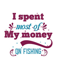 Fototapeta premium I spent most of my money on fishing 