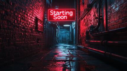 Neon Alleyway  Starting Soon Sign  Night Cityscape  Urban Scene