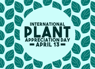 International Plant Appreciation Day. April 13. Seamless pattern leaves icon. Poster, banner, card, background.