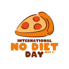 International No Diet Day. May 6. Hand drawn pizza. Line. Doodle. Poster, banner, card, background.