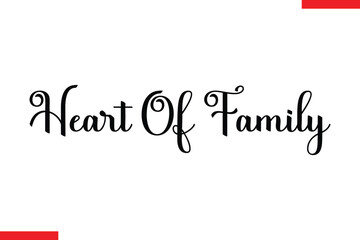 Heart of family Family. Vector typography text
