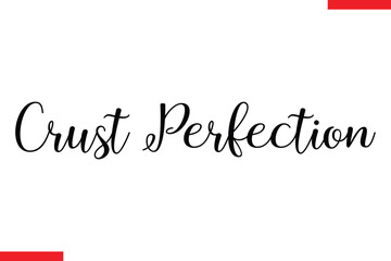 Fototapeta premium Crust Perfection pizza quotes typography text