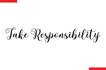 Take Responsibility style typography text
