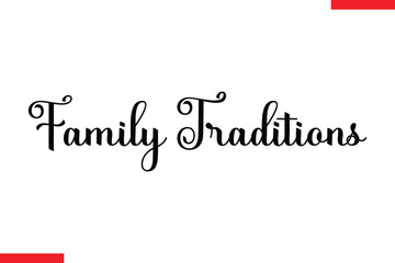 Family traditions Family. Vector typography text