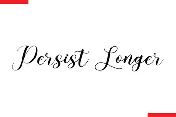 Persist Longer spirit quote modiren text typography