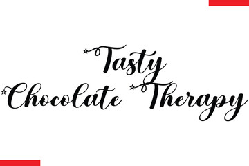 Tasty Chocolate Therapy Chocolate  Stylish Typography Text