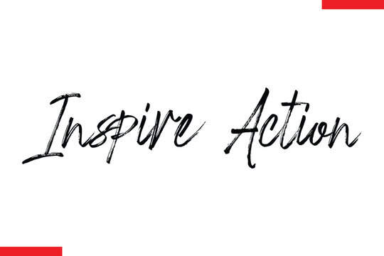 Inspire Action Motivational inspirational text lettering