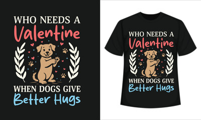 
Valentine's Day T-Shirt Design, Valentine's T-Shirt Design, Valentine's Creative T-shirt Design Vector. Typography Graphic Shirt Design.