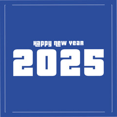 Happy new year 2025. blue background and white bold text. 