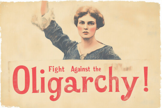 vintage protest poster with woman raising fist against oligarchy
