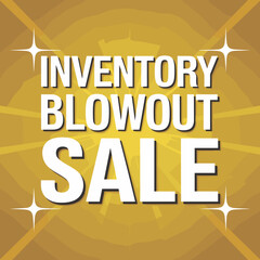 Obraz premium Inventory Blowout Sale Graphic with Bold Text on Yellow Background