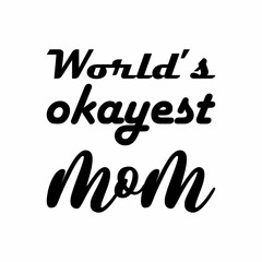 world's okayest mom black letter quote