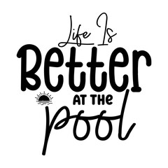 Life Is Better At The Pool SVG 