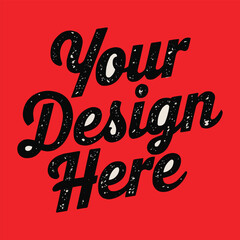 Your Design Here awesome typography t-shirt design